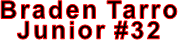 Braden Tarro Junior #32