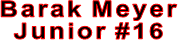 Barak Meyer Junior #16