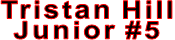 Tristan Hill Junior #5